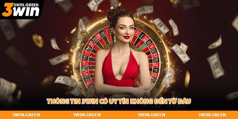 Thông tin 3WIN có uy tín không đến từ đâu
